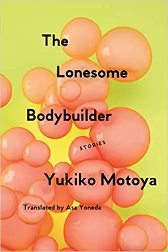 The Lonesome Bodybuilder: Stories