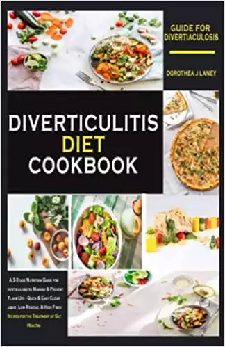 Diverticulitis Diet Cookbook: A 3-Stage Nutrition Guide for Diverticulosis
