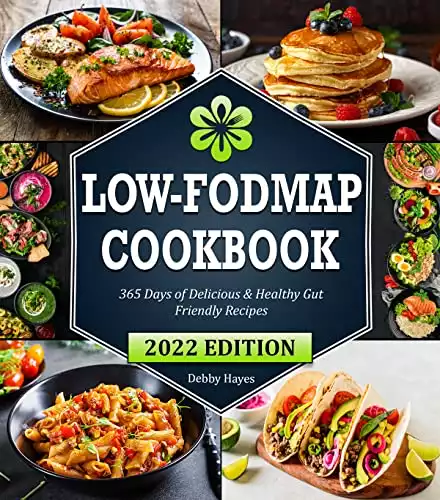 Low-FODMAP Cookbook: 365 Days of Gut Friendly Recipes to Relieve IBS | 28-Day Meal Plan for Beginners